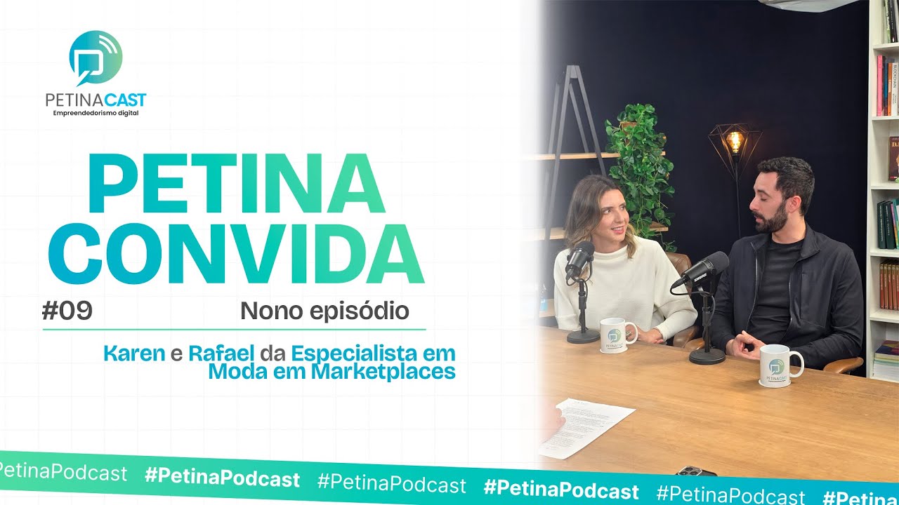 PetinaCast #09 — Karen e Rafael: do zero ao topo